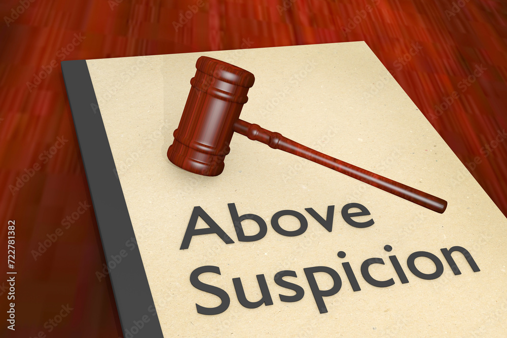 Above Suspicion concept Above Suspicion concept