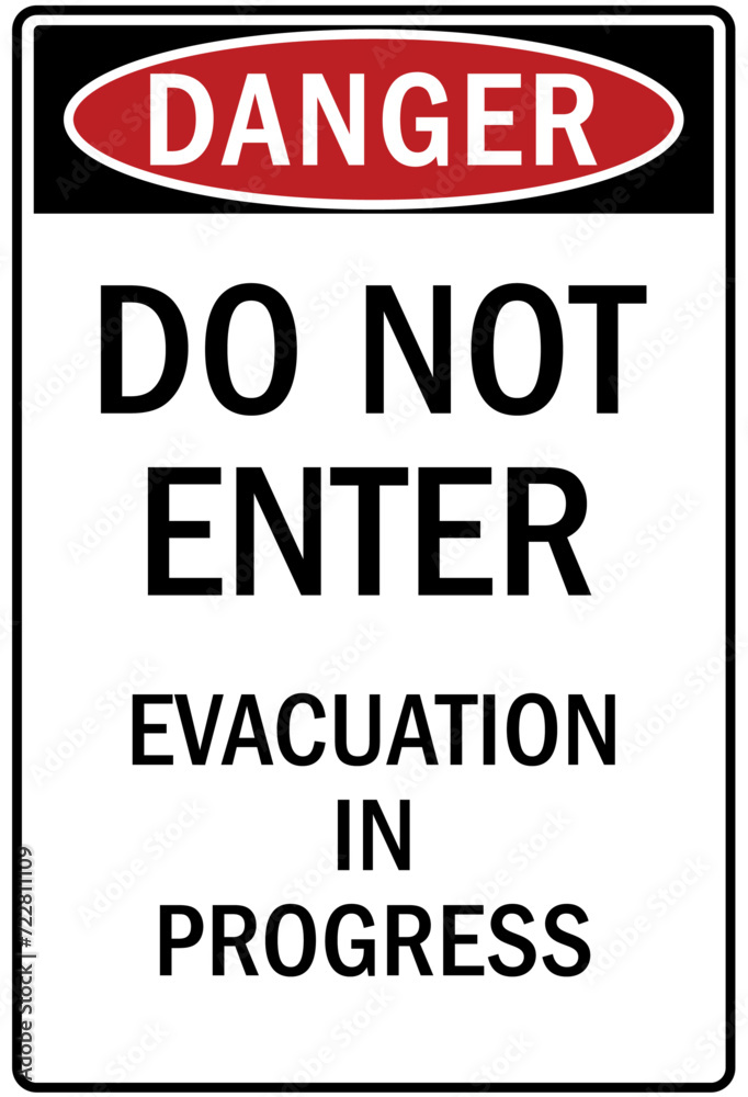 Emergency evacuation alarm sign do not enter, evacuation in progress