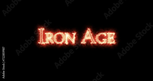 Iron Age written with fire. Loop photo