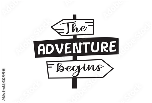 Camping life saying or quote vector design. The adventure begins sing . Isolated on white transparent background. Great camping life theme design for t-shirt, mug, wall decor, souvenir and more.