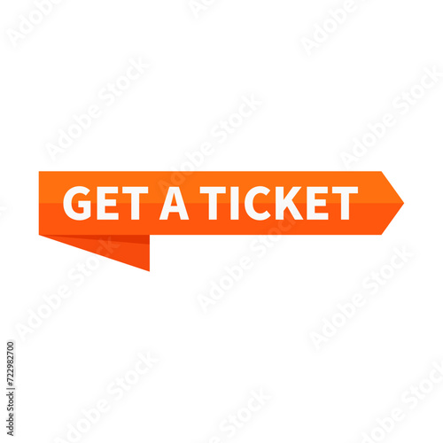 Get A Ticket Text In Orange Ribbon Rectangle Shape For Sale Promotion Business Marketing Social Media Information
