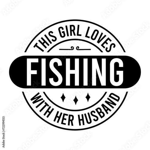 This Girl Loves Fishing With Her Husband SVG