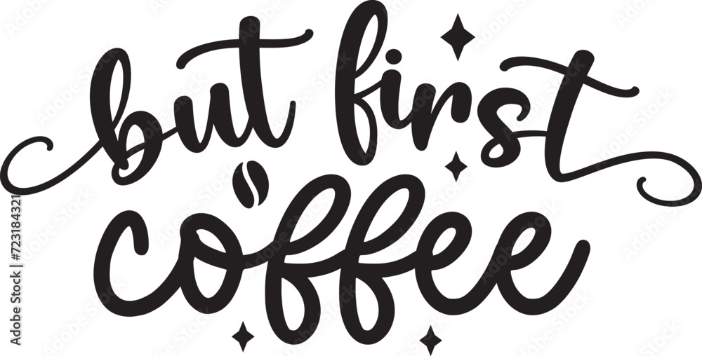 but First Coffee but First Coffee