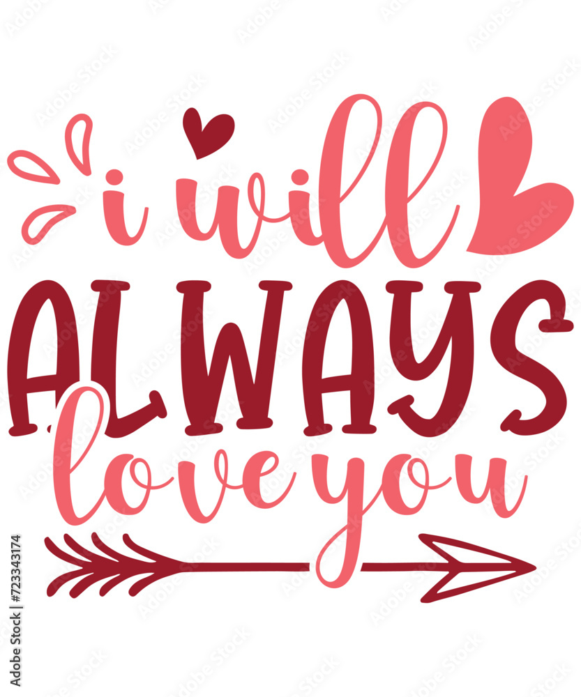 I Will Always Love You, Valentines day svg t shirt design. Valentine's Day SVG, Happy Valentine's Day