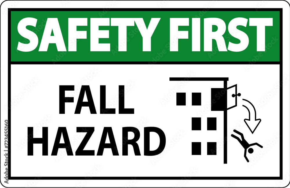 Safety First Sign, Fall Hazard