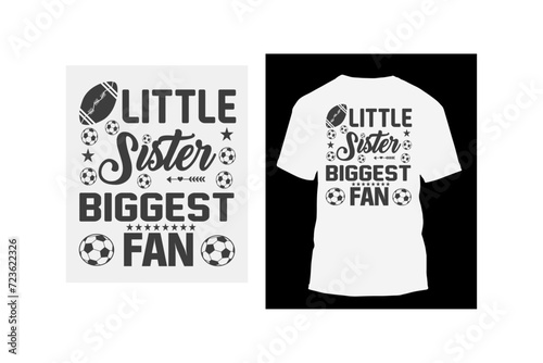 Little sister biggest fan - Soccer T-Shirt Design, Hand lettering illustration for your design