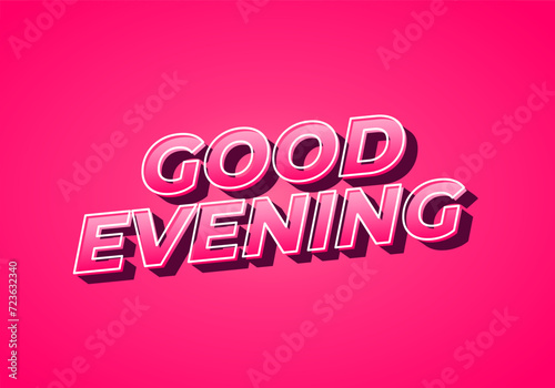 Good evening. Text effect in 3D style with eye catching color
