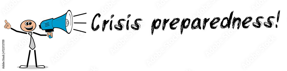 Crisis preparedness! Crisis preparedness!