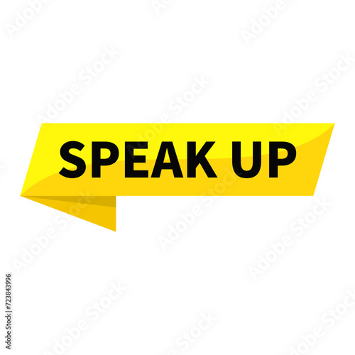 Speak Up Text In Yellow Ribbon Rectangle Shape For Promotion Business Marketing Social Media Information Announcement
