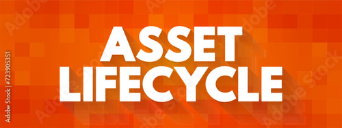 Assets Lifecycle - 5 main stages during its life: plan, acquire, use, maintain, and dispose, text concept background