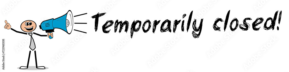 Temporarily closed! Temporarily closed!