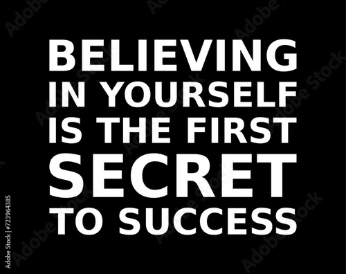 believing in yourself is the first secret to success simple typography with black background