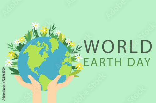 Earth Day, international day, Planet earth lies on hands around flowers. Flat vector design for campaign, poster, web, mobile, social media post
