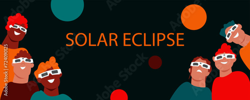 Solar eclipse. Group of joyful people with protective glasses looks at the solar eclipse. Poster template, web banner, or card.vector illustration.