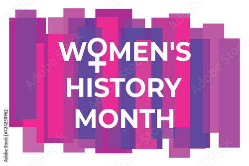 Women's History Month design concept . The annual month that highlights the contributions of women to events in history. 