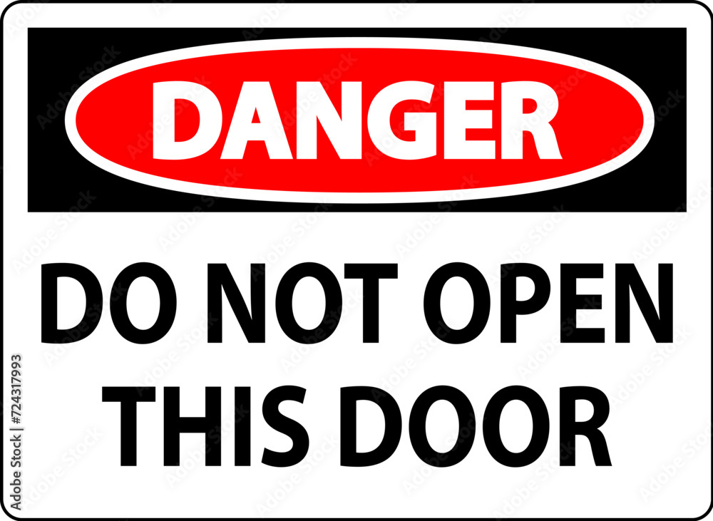 Danger Sign, Do Not Open This Door Danger Sign, Do Not Open This Door