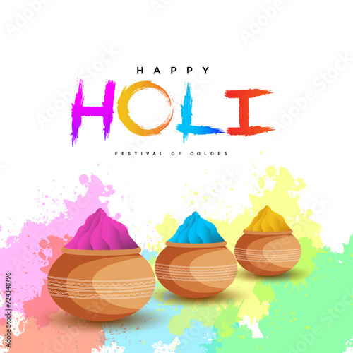It sounds like the image beautifully captures the essence of Holi with three clay pots filled with vibrant colored powders. The accompanying text, "HAPPY HOLI FESTIVAL OF COLORS"