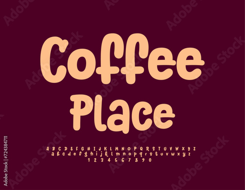 Vector bright advertisement Coffee Place. Creative handwritten Font. Trendy Cool Alphabet Letters and Numbers set.