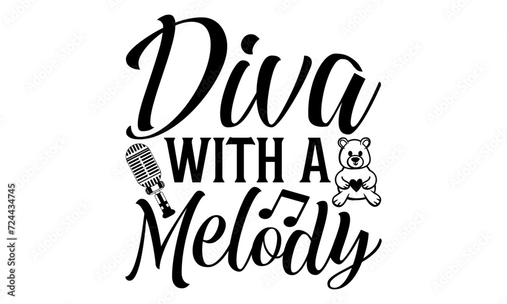 Diva With A Melody - Singer T shirt Design, Handmade calligraphy vector illustration, used for poster, simple, lettering For stickers, mugs, etc. Diva With A Melody - Singer T shirt Design, Handmade calligraphy vector illustration, used for poster, simple, lettering For stickers, mugs, etc.