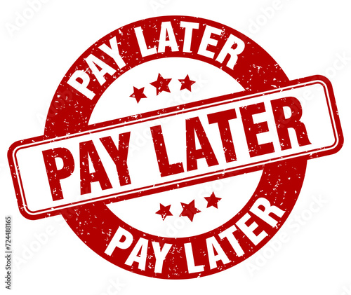 pay later stamp. pay later label. round grunge sign