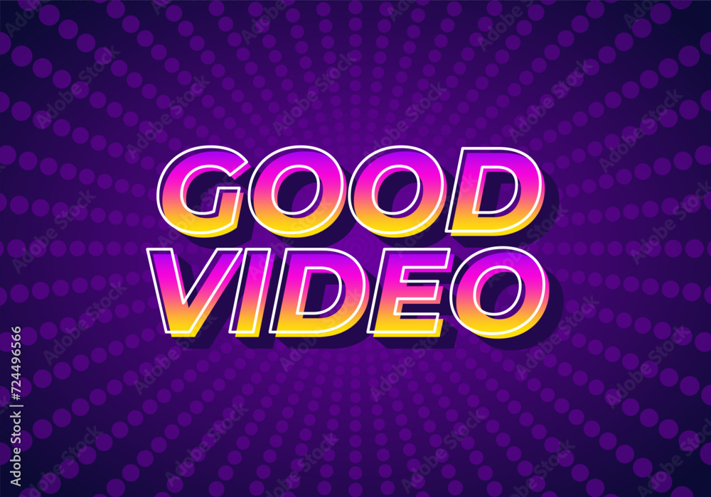 Obraz premium Good video. Text effect in eye catching color with 3D look effect