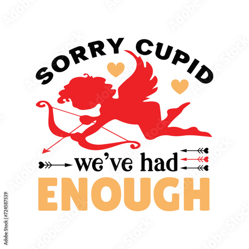 Sorry cupid we ve had enough