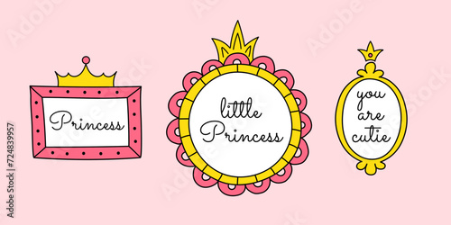 Set of mirror frames with small crowns. Vector hand-drawn doodle elements of different shapes, frames for little princesses. Cute quotes, borders, pink and yellow colors.