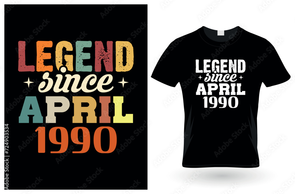 Legend since april 1990 t-Shirt design
