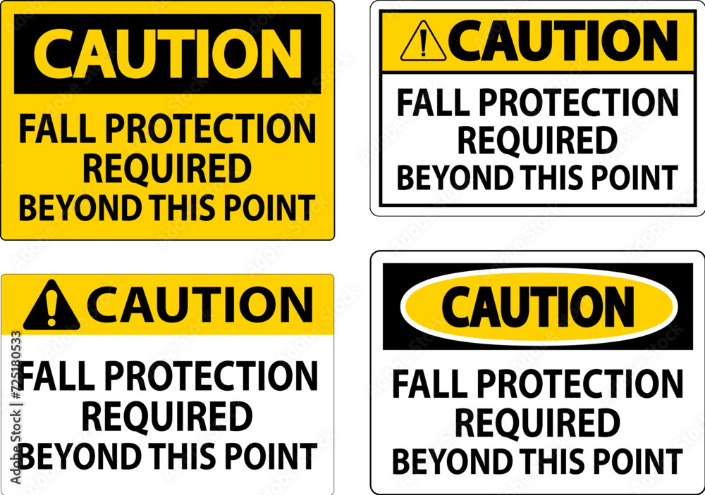 Caution Sign, Fall Protection Required Beyond This Point Caution Sign, Fall Protection Required Beyond This Point