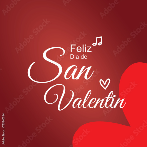 Feliz Dia de San Valentin- Happy Valentines Day in Spanish. Calligraphy hand lettering. Vector template for poster, greeting card, logo design, flyer, banner, etc