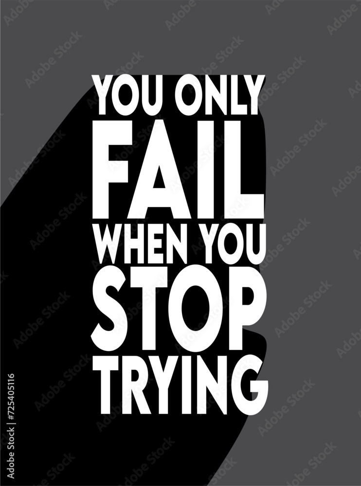 Naklejka premium you only fail when you stop trying