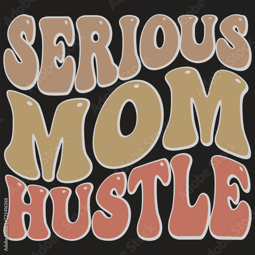 Serious Mom Hustle