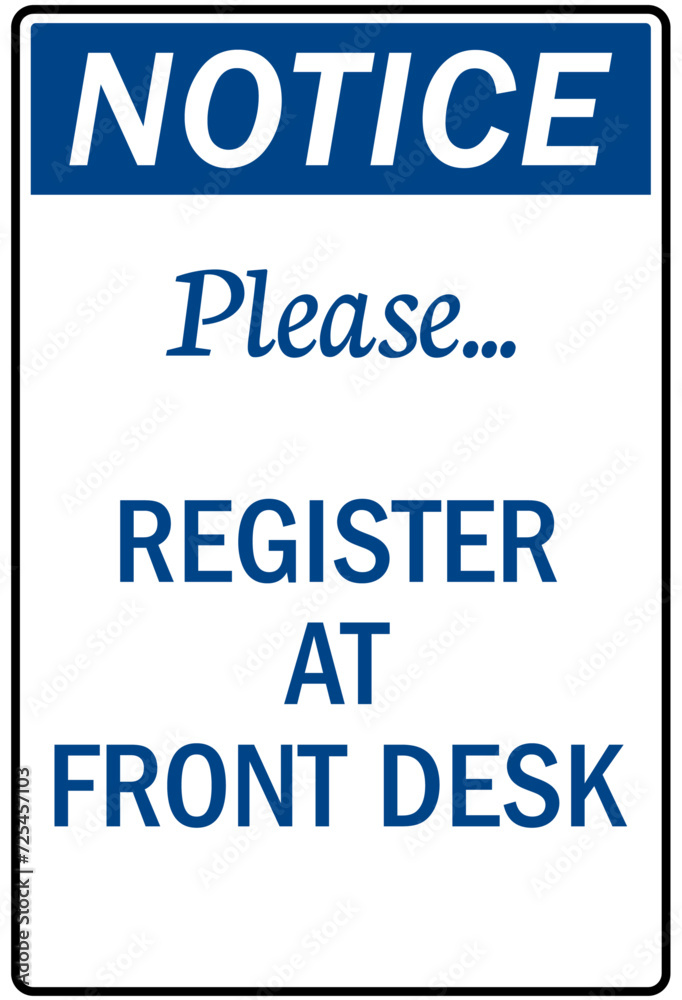 Security entrance sign please register at front desk Security entrance sign please register at front desk