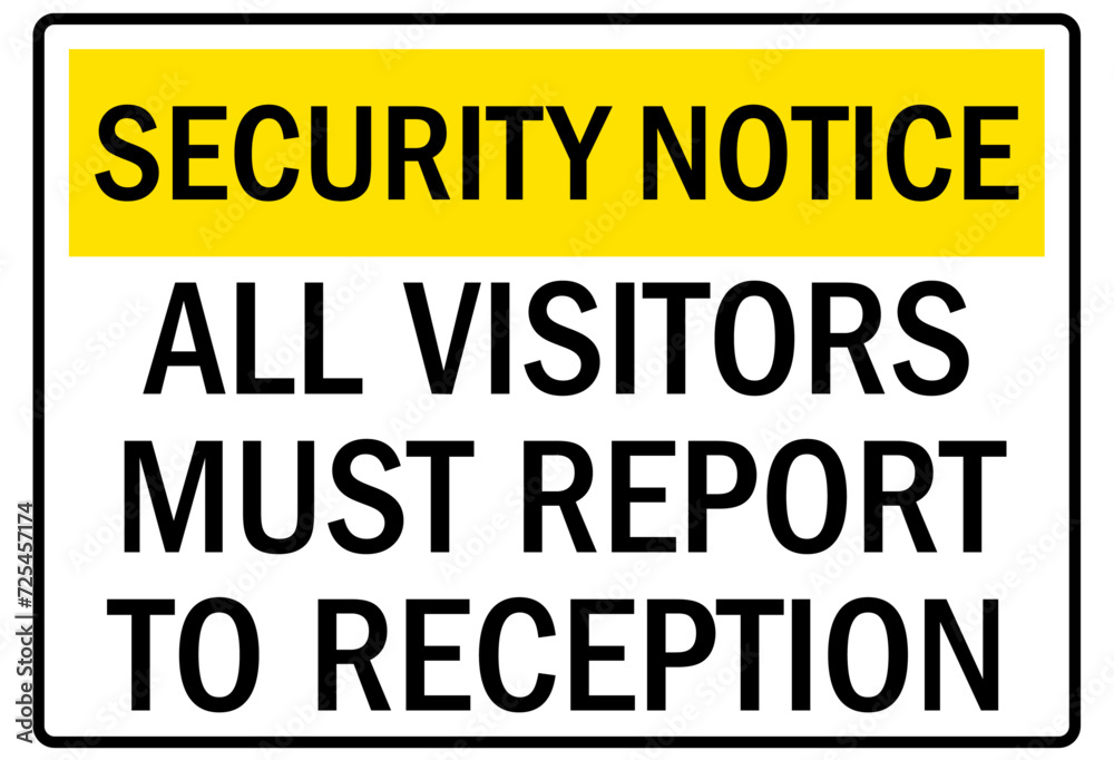Security entrance sign all visitors must report to reception