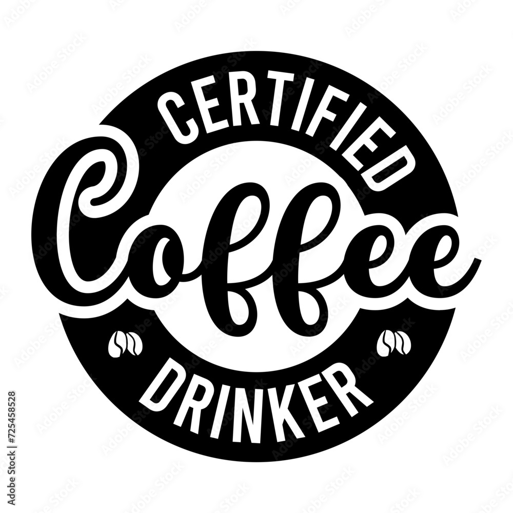 Certified Coffee Drinker SVG