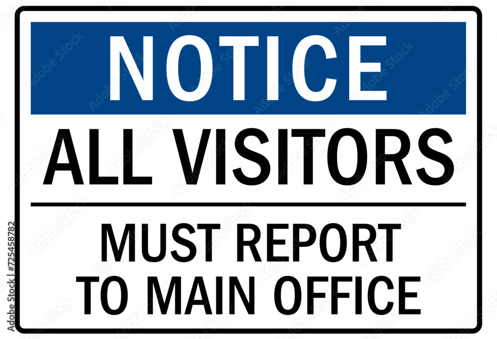 Visitor security sign all visitors must report to main office Visitor security sign all visitors must report to main office
