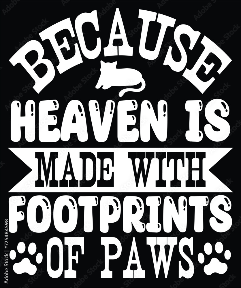 because heaven is made with footprints of paws because heaven is made with footprints of paws