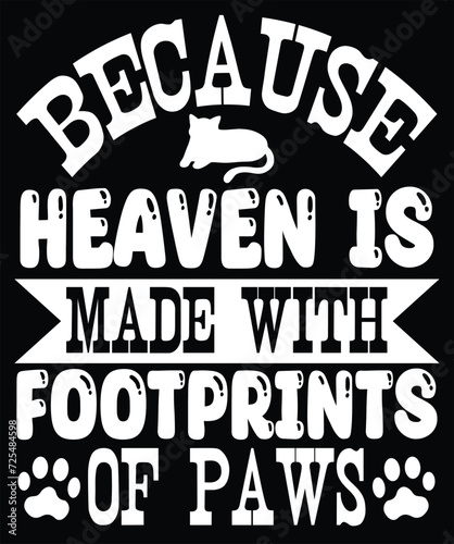 because heaven is made with footprints of paws