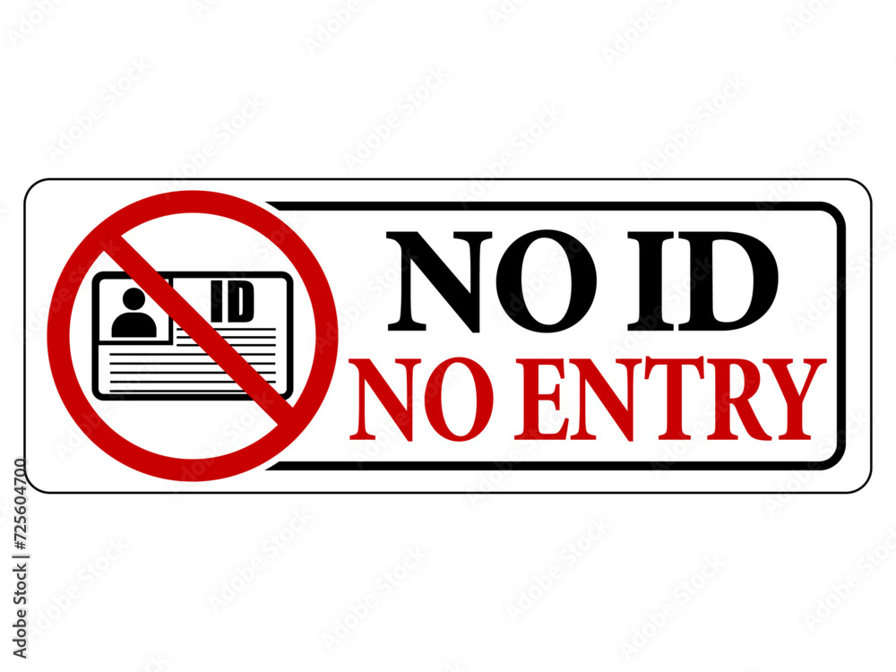 No ID card, no entry. Notice and ban sign with symbol and text ...