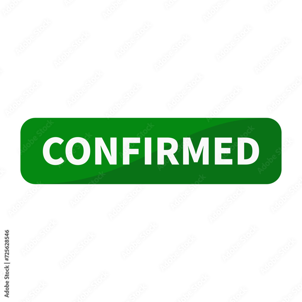 Confirmed Button Text In Green Rectangle Shape For Sign Information Announcement Business Marketing Social Media
Confirmed Button Text In Green Rectangle Shape For Sign Information Announcement Business Marketing Social Media