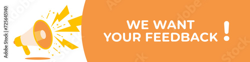 We want you feedback banner with megaphone. Vector illustration.