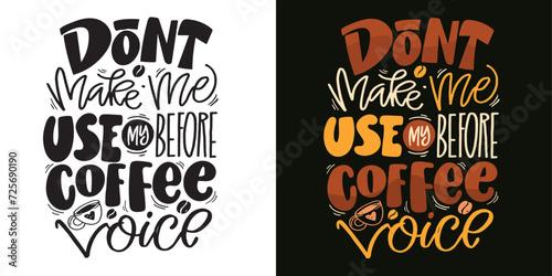 Set with hand drawn lettering quotes in modern calligraphy style about Coffee. Slogans for print and poster design. Vector illustration. 100% vector file.