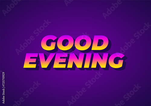 Good evening. Text effect in 3D style with eye catching color