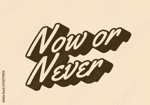 Now or never. Retro text effect in vintage color style