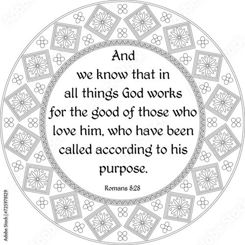 Romans 8:28: And we know that in all things. Bible verse coloring page for kids and adults. Religious embroidery. Bible outline black mandala, isolated
