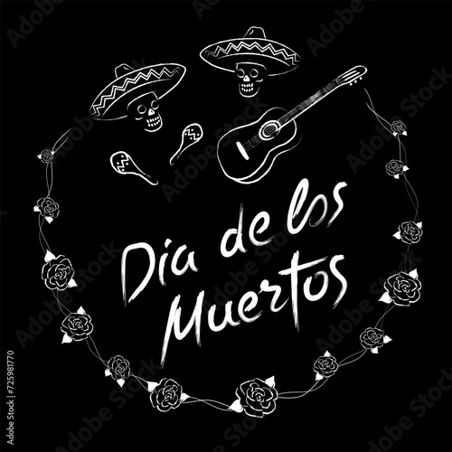Handwritten text with skull, guitar and maracas. Dia de los muertos - Day of the Dead.