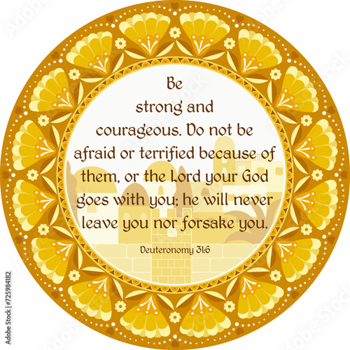 Deuteronomy 31:6 - Be strong and courageous. Decorative bible verse. Old biblical city template and golden ornament frame