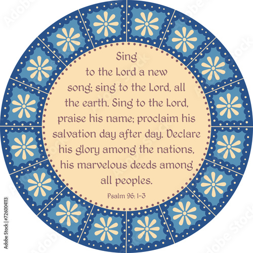 Bible verse Psalm 96: 1-3 "Sing to the Lord a new song" vector illustration. Inspirational Bible quote. Christian decorative mandala