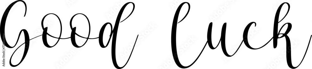 Good luck black text. Good luck handwritten sign. Good luck black calligraphy.. Elegant Good Luck Wishes - Calligraphy Script Good luck black text. Good luck handwritten sign. Good luck black calligraphy.. Elegant Good Luck Wishes - Calligraphy Script