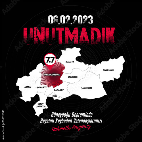 6 Subat 2023 Turkiye Depremi. Unutmadik. Translation: 6 february 2023 Türkiye Earthquake. We did not forget.